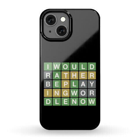 I Would Rather Be Playing Wordle Now Parody Phone Case
